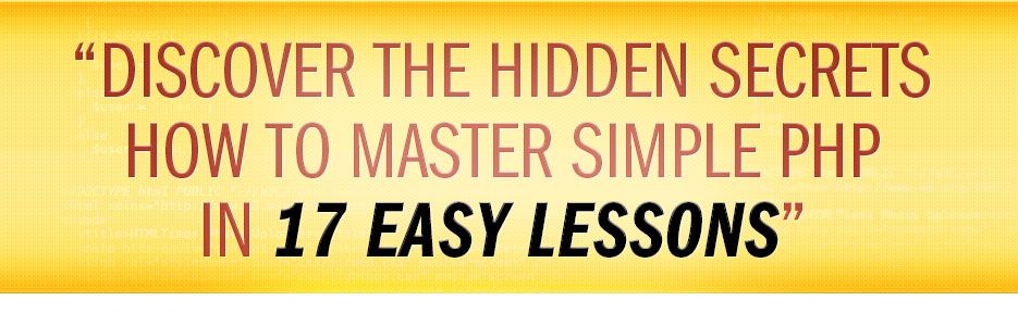 discover the hidden secrets how to master simple php in 17 lessons