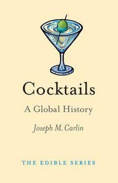 joseph m. carlin cocktails a global history review